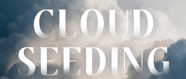 Cloud Seeding Tuesday, January 20, 7:30pm. Cloud Seeding